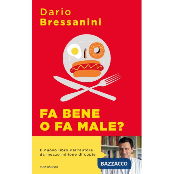 Fa bene o fa male? Manuale di autodifesa alimentare