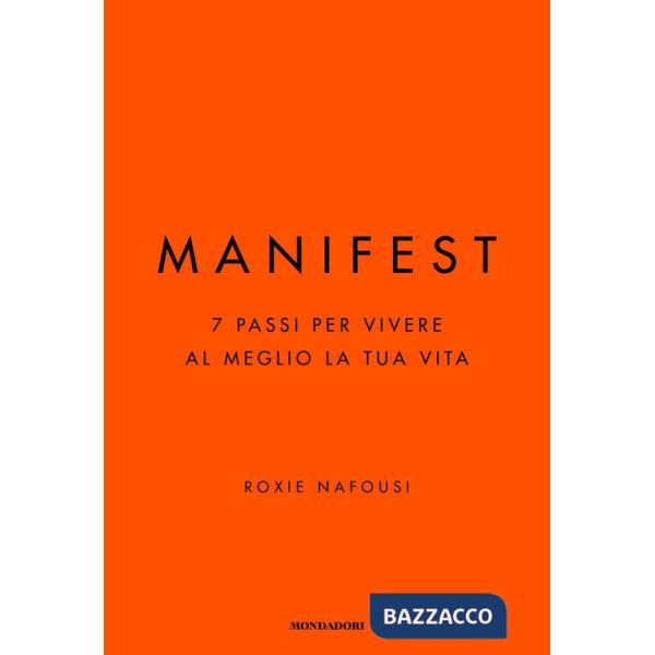 Manifest. 7 passi per vivere al meglio la tua vita