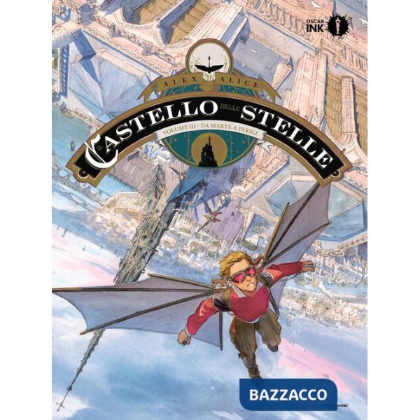 Castello delle stelle (Il). Vol. 3: Da Marte a Parigi