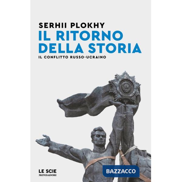 Ritorno della storia. Il conflitto russo-ucraino (Il)