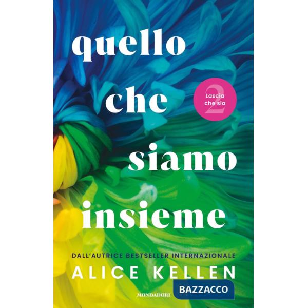 Quello che siamo insieme. Lascia che sia