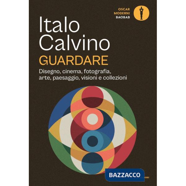 Guardare. Disegno, cinema, fotografia, arte, paesaggio, visioni e collezioni