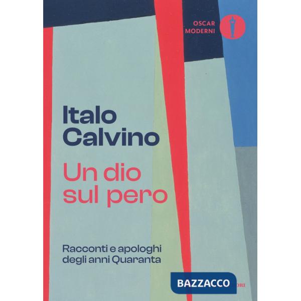 Dio sul pero. Racconti e apologhi degli anni Quaranta (Un)