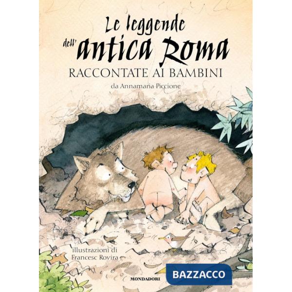 Leggende dell'antica Roma raccontate ai bambini (Le)