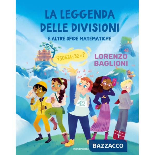 Leggenda delle divisioni e altre sfide matematiche (La)