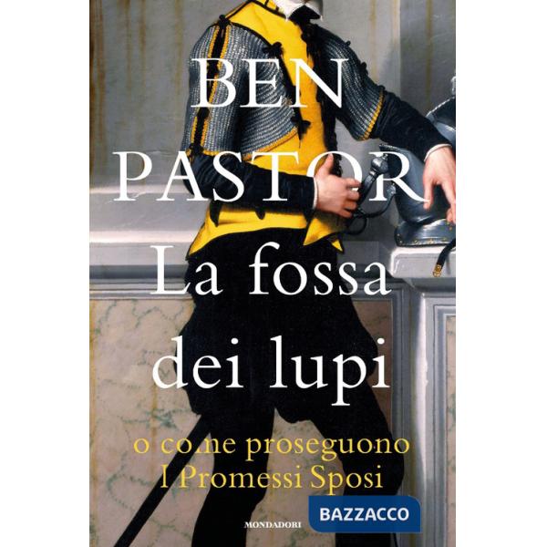 Fossa dei lupi o come proseguono I promessi sposi (La)