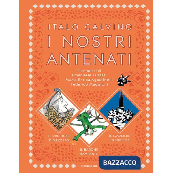 Nostri antenati: Il visconte dimezzato-Il barone rampante-Il cavaliere inesistente (I)