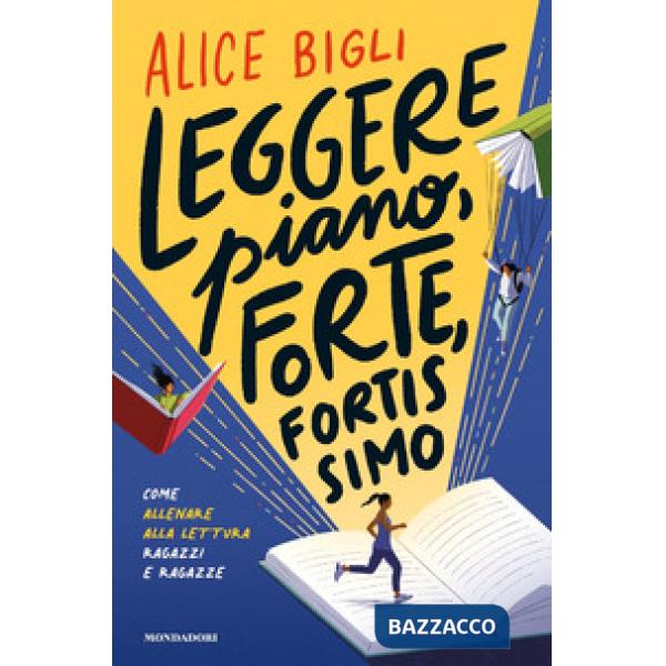 Leggere piano, forte, fortissimo. Come allenare alla lettura ragazzi e ragazze