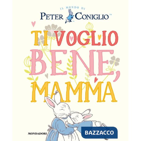 Ti voglio bene, mamma. Ediz. a colori