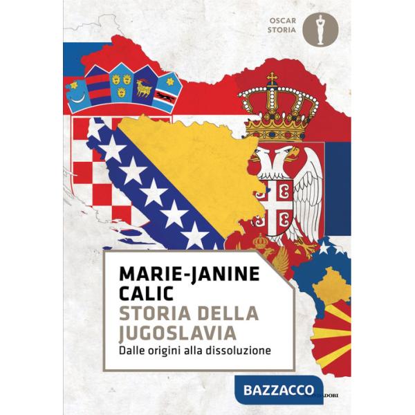 Storia della Jugoslavia. Dalle origini alla dissoluzione