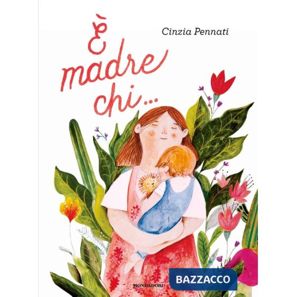 È madre chi.... Ediz. a colori