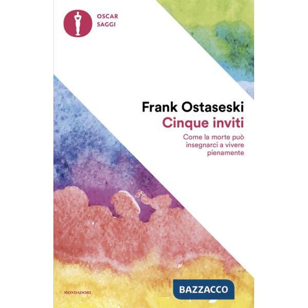 Cinque inviti. Come la morte può insegnarci a vivere pienamente
