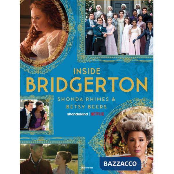 Inside Bridgerton. Ediz. italiana