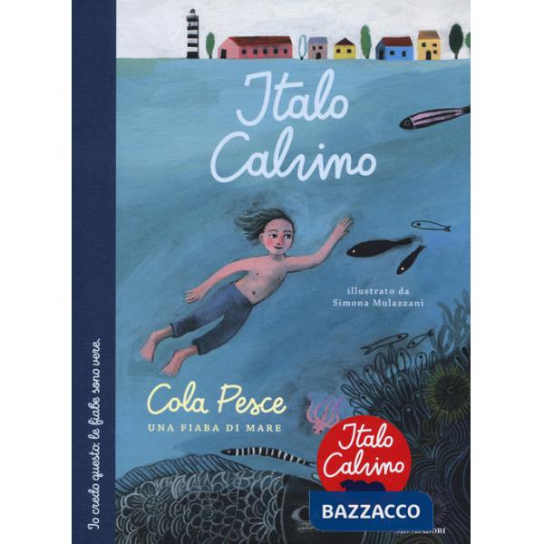 Cola Pesce. Una fiaba di mare. Ediz. a colori