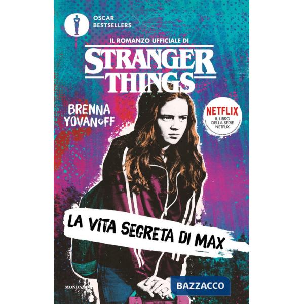 Vita segreta di Max. Il romanzo ufficiale di Stranger Things (La)
