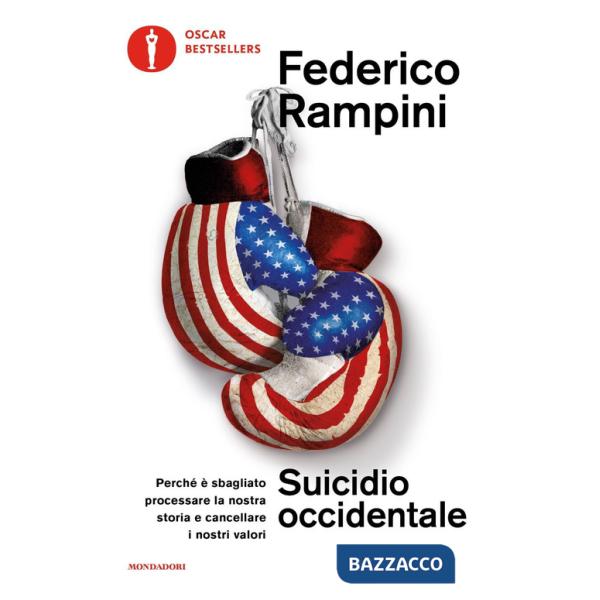 Suicidio occidentale. Perché è sbagliato processare la nostra storia e cancellare i nostri valori