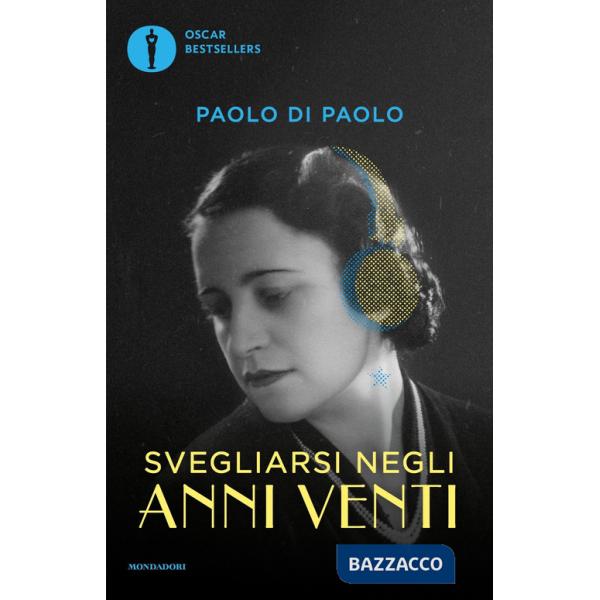 Svegliarsi negli anni Venti. Il cambiamento, i sogni e le paure da un secolo all'altro