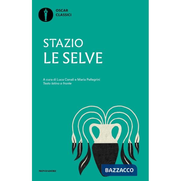 Selve. Testo latino a fronte (Le)