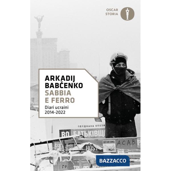 Sabbia e ferro. Diari ucraini 2014-2022