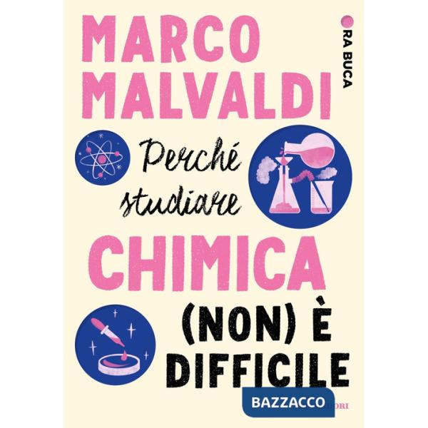 Perché studiare chimica (non) è difficile. Ora buca