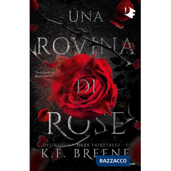 Rovina di rose. Deliciously dark fairytales (Una). Vol. 1