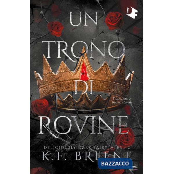 Trono di rovine. Deliciously dark fairytales (Un). Vol. 2