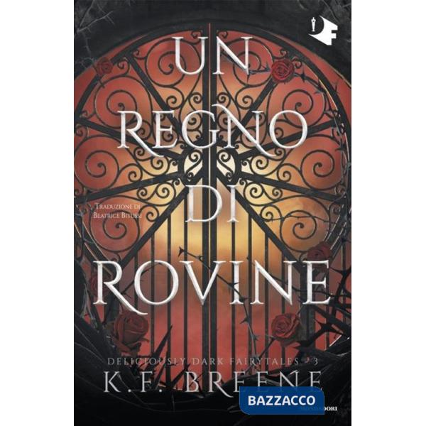 Regno di rovine. Deliciously dark fairytales (Un). Vol. 3