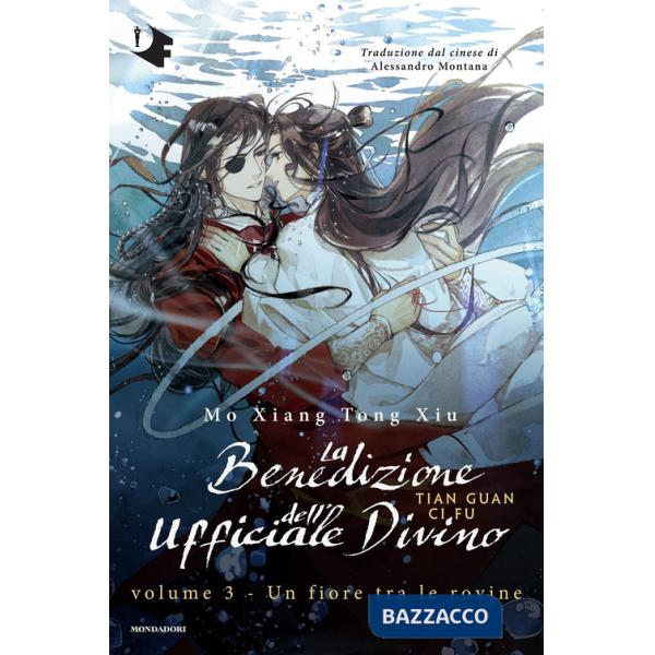 Fiore tra le rovine. La benedizione dell'ufficiale divino (Un). Vol. 3