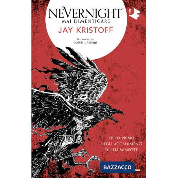 Mai dimenticare. Nevernight (Libro primo degli accadimenti di Illuminotte)