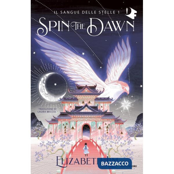 Spin the dawn. Il sangue delle stelle. Vol. 1