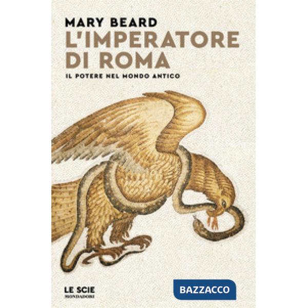 Imperatore di Roma. Il potere nel mondo antico (L')