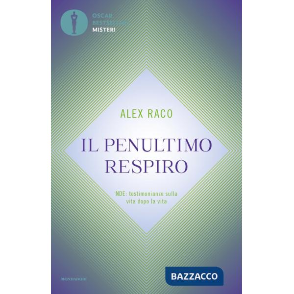 Penultimo respiro. NDE: testimonianze sulla vita dopo la vita (Il)