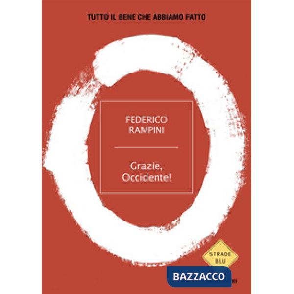 Grazie, Occidente! Tutto il bene che abbiamo fatto