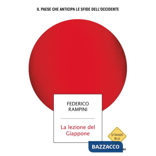 Lezione del Giappone. Il Paese che anticipa le sfide dell'Occidente (La)