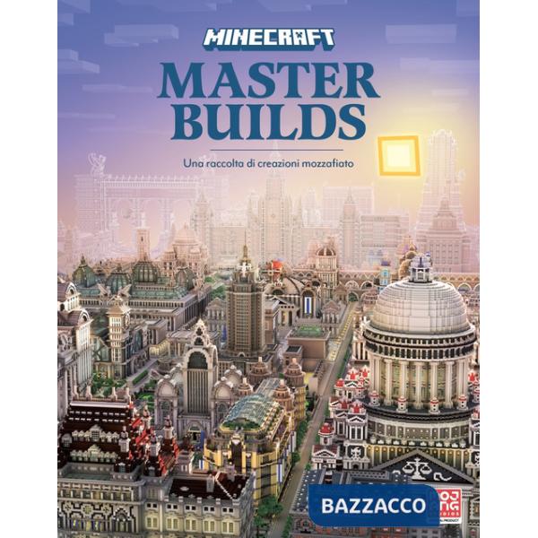 Minecraft: Master Builds. Ediz. illustrata