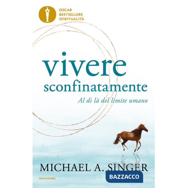 Vivere sconfinatamente. Al di là del limite umano