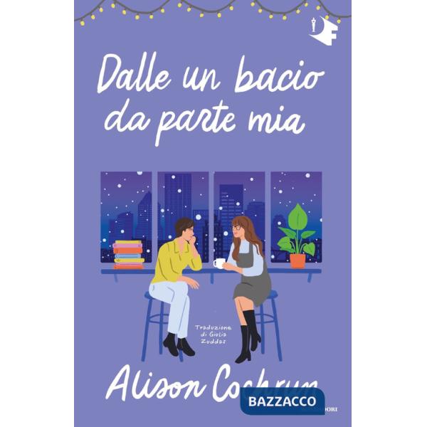 Dalle un bacio da parte mia