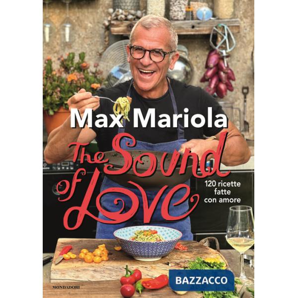 Sound of love. 120 ricette fatte con amore (The)