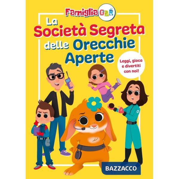 Società Segreta delle Orecchie Aperte. La famiglia GBR. Ediz. a colori (La)