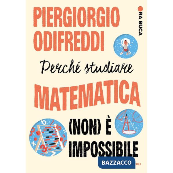 Perché studiare matematica (non) è impossibile. Ora buca