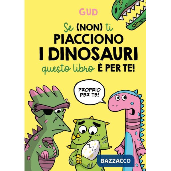 Se (non) ti piacciono i dinosauri questo libro è per te!
