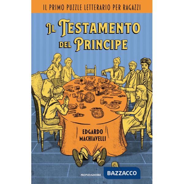 Testamento del Principe. Il primo puzzle letterario per ragazzi (Il)