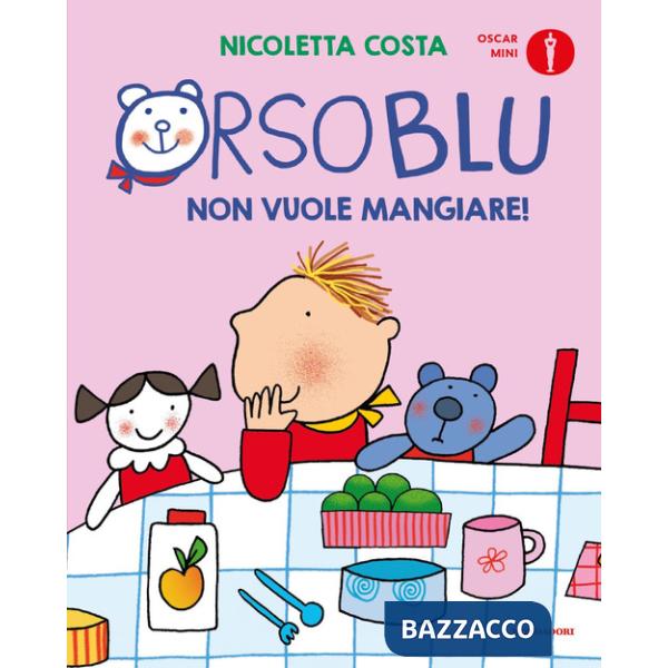 Orso Blu non vuole mangiare! Ediz. a colori