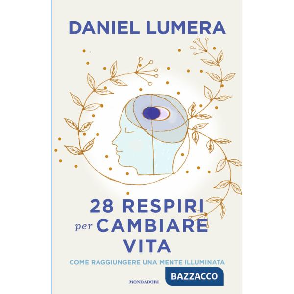 28 respiri per cambiare vita. Come raggiungere una mente illuminata
