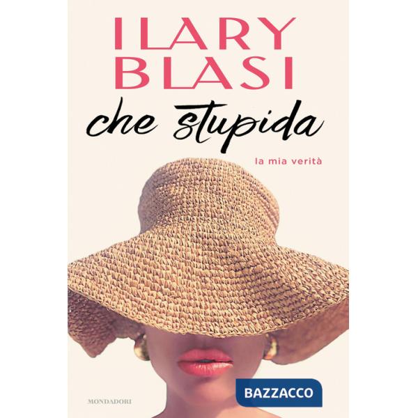 Che stupida. La mia verità