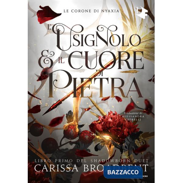 Usignolo e il cuore di pietra. Shadowborn Duet (L'). Vol. 1