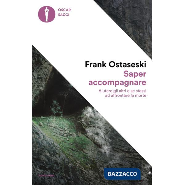 Saper accompagnare. Aiutare gli altri e se stessi ad affrontare la morte