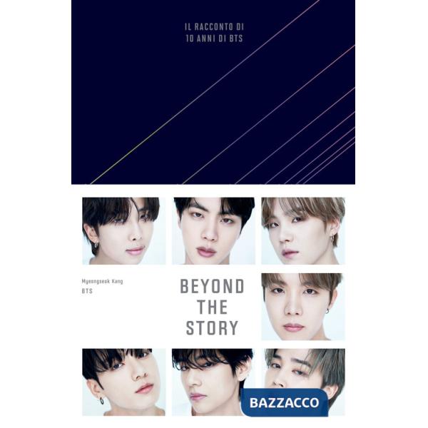 Beyond the story. Il racconto di 10 anni di BTS. Con QR Code