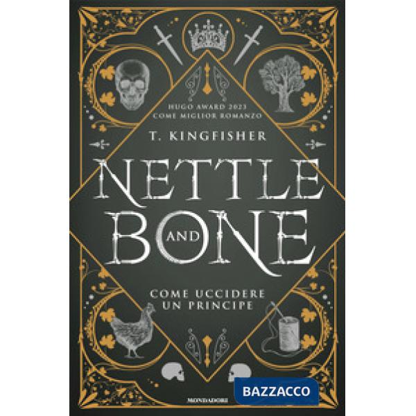 Nettle and Bone. Come uccidere un principe