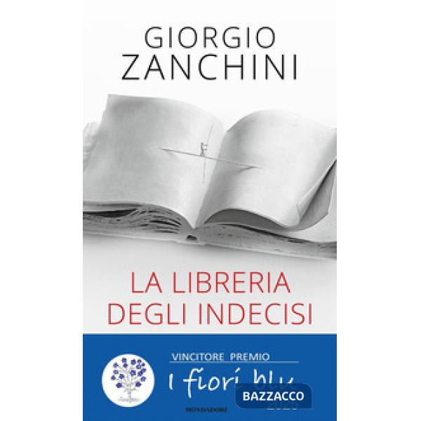 Libreria degli indecisi. Letture che ci insegnano il coraggio di non scegliere (La)